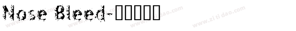 Nose Bleed字体转换